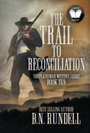 The Trail to Reconciliation: A Classic Western Series