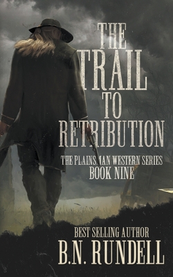The Trail to Retribution: A Classic Western Series - Rundell, B N