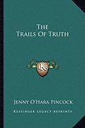 The Trails Of Truth