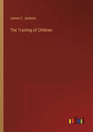 The Training of Children