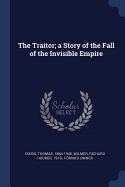 The Traitor; A Story of the Fall of the Invisible Empire