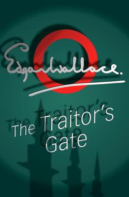 The Traitor's Gate - Wallace, Edgar