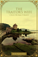 The Traitor's Wife: A Novel of the Reign of Edward II