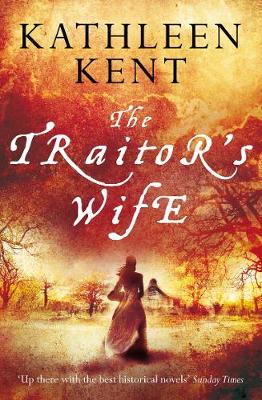 The Traitor's Wife - Kent, Kathleen