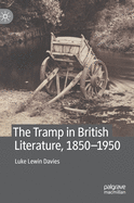 The Tramp in British Literature, 1850--1950