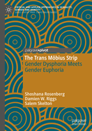 The Trans Mbius Strip: Gender Dysphoria Meets Gender Euphoria