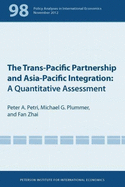 The Trans-Pacific Partnership and Asia-Pacific Integration - A Quantitative Assessment