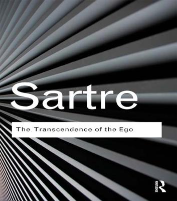 The Transcendence of the Ego: A Sketch for a Phenomenological Description - Sartre, Jean-Paul, and Brown, Andrew (Translated by)