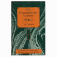 The Transcendental Universe: Six Lectures on Occult Science, Theosophy, and the Catholic Faith