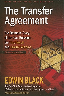 The Transfer Agreement: The Dramatic Story of the Secret Pact Between the Third Reich and Jewish Palestine - Black, Edwin