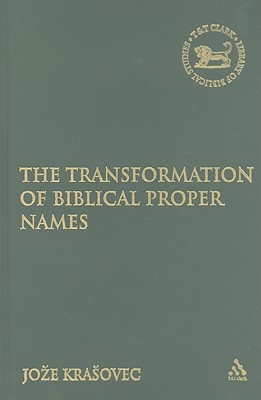 The Transformation of Biblical Proper Names - Krasovec, Joze, and Mein, Andrew (Editor), and Camp, Claudia V (Editor)