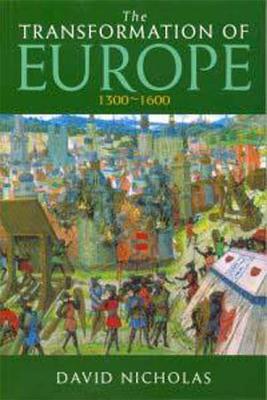 The Transformation of Europe 1300-1600 - Nicholas, David