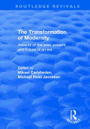 The Transformation of Modernity: Aspects of the Past, Present and Future of an Era