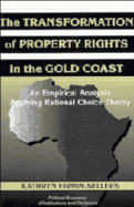 The Transformation of Property Rights in the Gold Coast: An Empirical Study Applying Rational Choice Theory