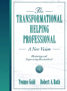 The Transformational Helping Professional: A New Vision