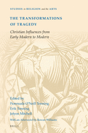 The Transformations of Tragedy: Christian Influences from Early Modern to Modern