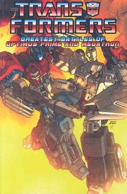 The Transformers: Greatest Battles of Optimus Prime and Megatron - Eisinger, Justin, and Furman, Simon