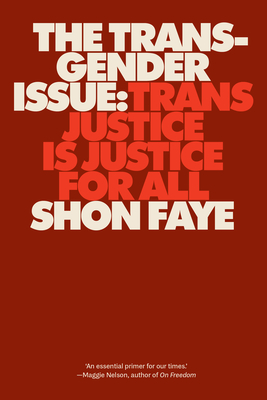 The Transgender Issue: Trans Justice Is Justice for All - Faye, Shon