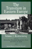 The Transition in Eastern Europe, Volume 2: Restructuring