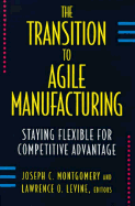 The Transition to Agile Manufacturing