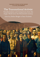 The Transnational Activist: Transformations and Comparisons from the Anglo-World Since the Nineteenth Century