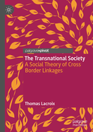 The Transnational Society: A Social Theory of Cross Border Linkages