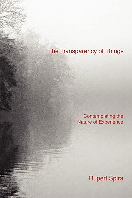 The Transparency of Things - Spira, Rupert
