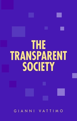 The Transparent Society - Vattimo, Gianni