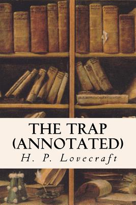 The Trap (annotated) - Whitehead, Henry S, and Lovecraft, H P