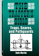 The Trappera (TM)S Bible: Traps, Snares & Pathguards