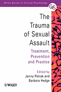 The Trauma of Sexual Assault: Treatment, Prevention, and Practice