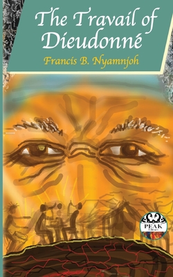 The Travail of Dieudonne - Nyamnjoh, Francis B, and Brockington, Joseph L (Editor)