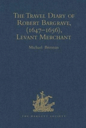 The Travel Diary of Robert Bargrave Levant Merchant (1647-1656)