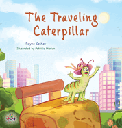 The Traveling Caterpillar: Children's Adventure Book