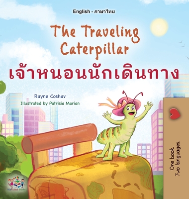 The Traveling Caterpillar (English Thai Bilingual Book for Kids) - Coshav, Rayne, and Books, Kidkiddos