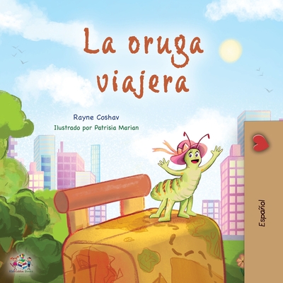 The Traveling Caterpillar (Spanish Book for Kids) - Coshav, Rayne, and Books, Kidkiddos