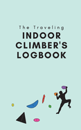 The Traveling Indoor Climber's Logbook