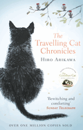 The Travelling Cat Chronicles: The uplifting million-copy bestselling Japanese translated story