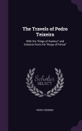 The Travels of Pedro Teixeira: With His Kings of Harmuz and Extracts From His Kings of Persia