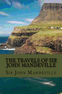 The travels of sir John Mandeville (Classic Edition)