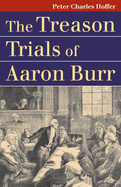 The Treason Trials of Aaron Burr