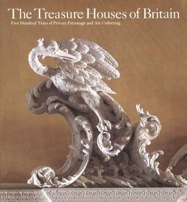 The Treasure Houses of Britain: Five Hundred Years of Private Patronage and Art Collecting - Stops, Jackson Gervase, and Jackson-Stops, Gervase (Editor), and National Gallery of Art