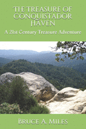 The Treasure of Conquistador Haven: A 21st Century Treasure Adventure