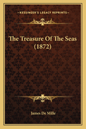 The Treasure Of The Seas (1872)