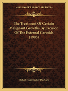 The Treatment of Certain Malignant Growths by Excision of the External Carotids