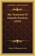 The Treatment of Infantile Paralysis (1916)