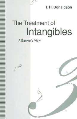 The Treatment of Intangibles: A Banker's View - Donaldson, T H