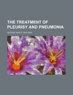 The Treatment of Pleurisy and Pneumonia