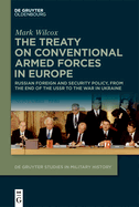 The Treaty on Conventional Armed Forces in Europe: Russian Foreign and Security Policy, from the End of the USSR to the War in Ukraine