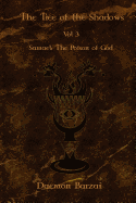 The Tree of the Shadows: Samael: The Poison of God